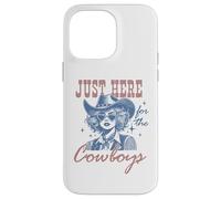 Retro Cowgirl Shirt Just Here for the Cowboys Western Rodeo Case for iPhone 14 Pro Max