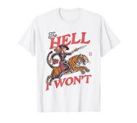 Retro Cowgirl Tiger Shirt The Hell I Won't Western Rodeo T-Shirt