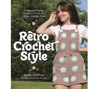 Retro Crochet Style: 15 Beginner-Friendly Patterns to Create Your Vintage-Inspired Closet