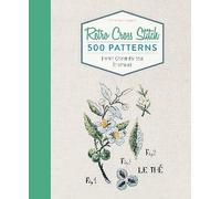 Retro Cross Stitch: 500 Patterns, French Charm for Your Stitchwork