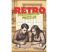 Retro Crossword Puzzle: Book For Adults: with Easy to Read Print About the 60s, 70s, 80s and 90s| 6x9 inches, 120 pages | 50+ puzzles | Gift for Vacations, Holidays , Relaxation