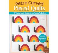 Retro Curved Pieced Quilts: 15 Throwback Designs for Today's Quilter (Landauer) Quilting Projects with Novelty Motifs of Records, Peace Signs, Flowers, and More for Pillows, Wall Hangings, and Throws