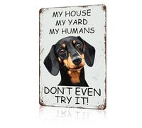 Retro Decor Tin Signs Dachshund My House My Yard My Humans Funny Vintage Tin Sign Aluminum Sign Retro Wall Decor For Home Office Farmhouse Yard Garden Shop Cafe Indoor Outdoor 12X16 Inch