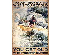 Retro Decor Tin Signs You Don’T Stop Rafting When You Get Old You Get Old When You Stop Rafting Retro Wall Art Decor Iron Painting For Home Kitchen Cafe Pub Sign Plaque 20x30cm