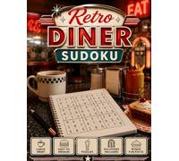 Retro Diner Sudoku: Large Print Easy to Medium Sudoku Puzzles with Cozy Retro Diner Fun Facts for Relaxing Screen-Free Entertainment (Lifestyle Escape Sudoku Series)