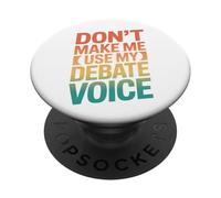 Retro Don't Make Me Use My Debate Voice PopSockets Adhesive PopGrip