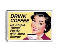 retro drink coffee do things faster fridge magnet handmade in uk