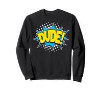 Retro Dude! Verb Action Word Comic Book Style Pop Art Sweatshirt