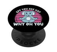 Retro Eff You See Kay Elephant Yoga Why Oh You Vintage PopSockets Adhesive PopGrip
