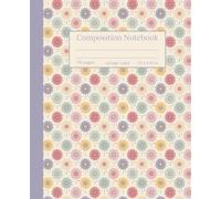 Retro Flower Power Composition Notebook: College Ruled, Vintage Daisy Print with Pastel Colors, Fun Notebook for Girls, Teens, Women & Students