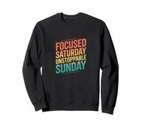 Retro Focused Saturday Unstoppable Sunday Motivation Sweatshirt