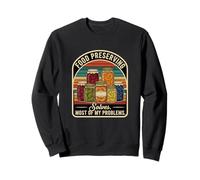 Retro Food Preserving Solves Most Of My Problems Homesteader Sweatshirt