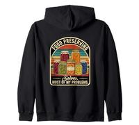 Retro Food Preserving Solves Most Of My Problems Homesteader Zip Hoodie