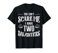 Retro Funny Dad Shirt You Can't Scare Me I Have 2 Daughters T-Shirt