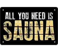 Retro Funny Metal Sheet Signs All you need is sauna, Wall Decoration, 6x8 Inch