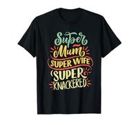 Retro Funny Mothers Day Super Mum Super Wife Super Knackered T-Shirt