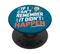 Retro Funny Sarcasm If I Can't Remember It Didn't Happen PopSockets Adhesive PopGrip