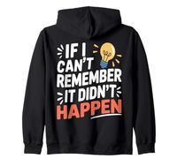 Retro Funny Sarcasm If I Can't Remember It Didn't Happen Zip Hoodie