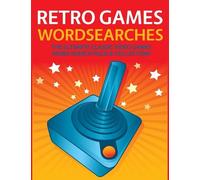 Retro Games Wordsearches: The Ultimate Classic Video Games Word Search Puzzle Collection!
