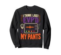 Retro Ghost Hunting Halloween I Think I Just EVP'd My Pants Sweatshirt