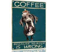 Retro Great Dane Coffee Metal Sign Vintage Kitchen Signs Wall Decor Because Murder Is Wrong Funny Tin Signs Bar Decorations Art Poster 8x12 Inch