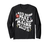 Retro Groovy Hate Being Sexy but I'm from Maine State Girl Long Sleeve T-Shirt