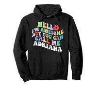 Retro Groovy Hello I'm Awesome But You Can Call Me Adriana Pullover Hoodie