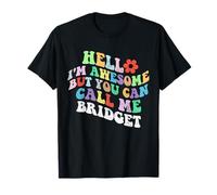 Retro Groovy Hello I'm Awesome But You Can Call Me Bridget T-Shirt