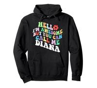 Retro Groovy Hello I'm Awesome But You Can Call Me Diana Pullover Hoodie