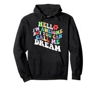 Retro Groovy Hello I'm Awesome But You Can Call Me Dream Pullover Hoodie