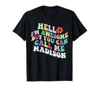Retro Groovy Hello I'm Awesome But You Can Call Me Madison T-Shirt