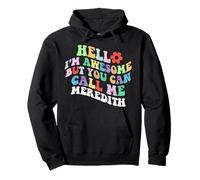 Retro Groovy Hello I'm Awesome But You Can Call Me Meredith Pullover Hoodie