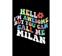 Retro Groovy Hello I'm Awesome But You Can Call Me Milan: Retro Groovy Journal For Women : 6"x9" 120 blank lined pages To Write Notes, Challenges, To-do List,.... And Mood
