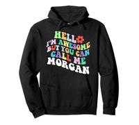 Retro Groovy Hello I'm Awesome But You Can Call Me Morgan Pullover Hoodie