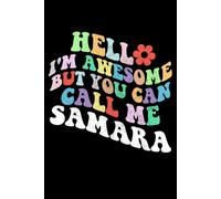 Retro Groovy Hello I'm Awesome But You Can Call Me Samara: Retro Groovy Journal For Women : 6"x9" 120 blank lined pages To Write Notes, Challenges, To-do List,.... And Mood