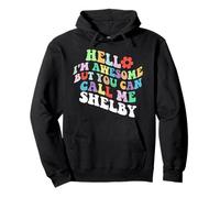 Retro Groovy Hello I'm Awesome But You Can Call Me Shelby Pullover Hoodie