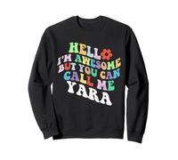 Retro Groovy Hello I'm Awesome But You Can Call Me Yara Sweatshirt