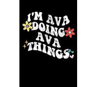 Retro Groovy Im AVA Doing AVA Things Funny: Retro Groovy Journal For Women : 6"x9" 120 blank lined pages To Write Notes, Challenges, To-do List,.... And Mood