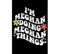 Retro Groovy Im Meghan Doing Meghan Things Funny: Retro Groovy Journal For Women : 6"x9" 120 blank lined pages To Write Notes, Challenges, To-do List,.... And Mood