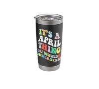 Retro Groovy Its a April Thing You Wouldnt Understand Stainless Steel Insulated Tumbler