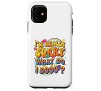 Retro Groovy Meme Quote, I'm Really Sorry What Do I Dooo? Case for iPhone 11