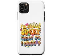 Retro Groovy Meme Quote, I'm Really Sorry What Do I Dooo? Case for iPhone 11 Pro Max