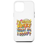 Retro Groovy Meme Quote, I'm Really Sorry What Do I Dooo? Case for iPhone 12 Pro Max