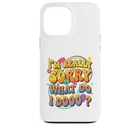Retro Groovy Meme Quote, I'm Really Sorry What Do I Dooo? Case for iPhone 13 Pro Max