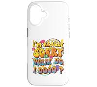 Retro Groovy Meme Quote, I'm Really Sorry What Do I Dooo? Case for iPhone 16