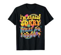 Retro Groovy Meme Quote, I'm Really Sorry What Do I Dooo? T-Shirt
