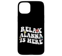 Retro Groovy Relax Alanna Is Here Funny Mother's Day Name Case for iPhone 15 Plus