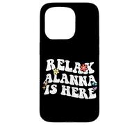 Retro Groovy Relax Alanna Is Here Funny Mother's Day Name Case for iPhone 15 Pro