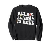 Retro Groovy Relax Alanna Is Here Funny Mother's Day Name Sweatshirt