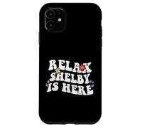 Retro Groovy Relax Shelby Is Here Funny Mother's Day Name Case for iPhone 11